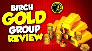 Birch Gold Group Review 2024: Everything You Need To Know!