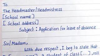 Write an application to the headmaster for leave of absence; leave application #LetsWriteinEnglish