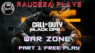 RAUDEZA PLAYS : Call of Duty Black Ops 6 War Zone Free Play part 1