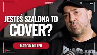 Marcin Miller. Jesteś szalona?