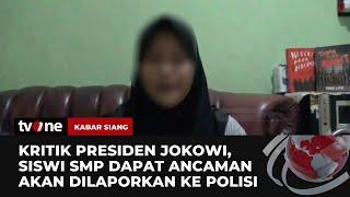 Siswi SMP Dapat Ancaman Dilaporkan Ke Polisi Usai Kritik Jokowi Lewat Medsos | Kabar Siang tvOne