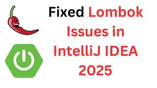 How to Fix Lombok Issues in IntelliJ IDEA [2025] #lombok #springboot #intellij #java