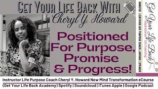 Positioned for Purpose Promise & Progress | Life Purpose Coach Cheryl Y. Howard