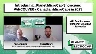 Introducing...Planet MicroCap Showcase: VANCOUVER + Canadian MicroCaps in 2023 with Paul Andreola