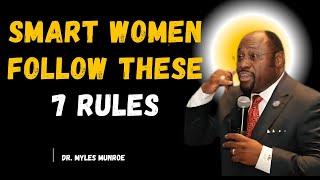 Dr.Myles Munroe: Smart Women Follow These 7 Rules || #mylesmunroemotivation