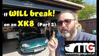 It will break on a Jaguar XK8 (part 2)