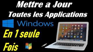 COMMENT METTRE A JOUR  TOUTES LES APPLICATIONS WINDOWS 10/11 EN 1 SEULE FOIS