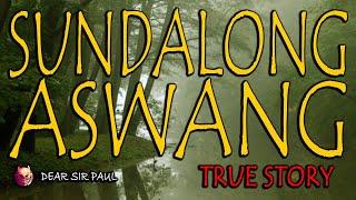 SUNALONG ASWANG SA MAGUINDANAO - TRUE ASWANG STORY