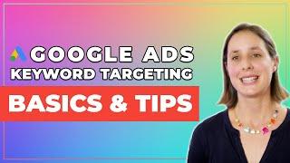 Google Ads Search Keyword Targeting Basics & Tips