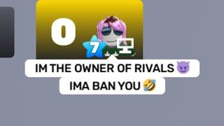 When your opponent is the "owner" in Rivals...