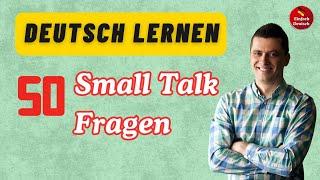 50 Geniale Small Talk Fragen – Nie wieder sprachlos