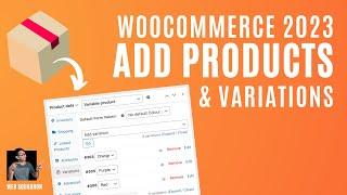 How to Add Products and Variable Products Woocommerce Tutorial 2023 Wordpress Ecommerce