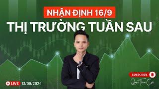 Chứng khoán hôm nay | Nhận định thị trường 16/09/2024: Xu hướng thị trường tuần sau ?