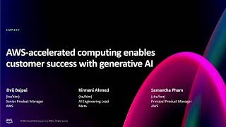 AWS re:Invent 2024 - AWS-accelerated computing enables customer success with generative AI (CMP207)