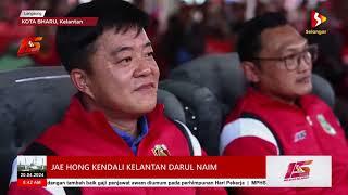 Jae Hong kendali Kelantan Darul Naim