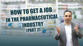 Get a job in the pharmaceutical industry|Insider Secrets Pt.2