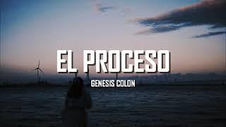 El proceso | Genesis Colon (letra)