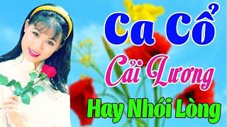 Vừa Nằm Vừa Nghe Ca Cổ Cải Lương Hay Nhói Lòng - Ca Cổ Cải Lương Xưa Nằm Nghe Dễ NgủCa Cổ Tân Thời