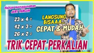 Cara Cepat Mengerjakan PERKALIAN Hanya Dengan Jari Tangan