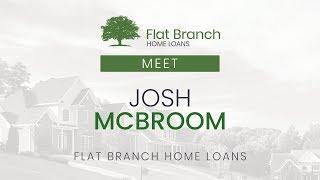 Meet Josh McBroom | Flat Branch Home Loans