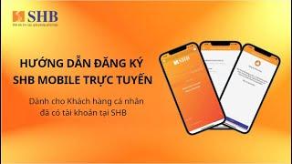 #SHB - Hướng dẫn đăng ký SHB Mobile trực tuyến