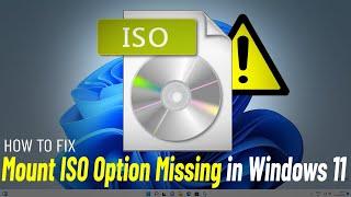 Fix ISO Mount Option Missing in Windows 11 | How To Solve Can't Mount ISO on Windows 11 