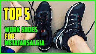 TOP 5: Best Work Shoes For Metatarsalgia 2023