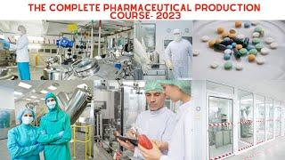 The Complete Pharmaceutical Production Course 2023