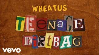 Wheatus - Teenage Dirtbag (Official Lyric Video)
