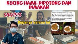 KUCING HAMIL DIPOTONG DAN DIMAKAN ⁉️|| drh Mirza Yusa || Dokter Hewan