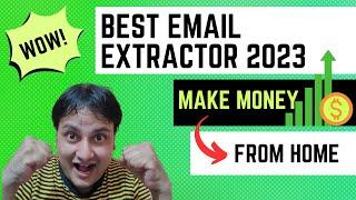 Email Extractor 2023-Extract Emails And Make Money