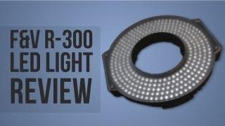 F&V R-300 LED Light Review