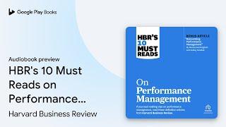 HBR's 10 Must Reads on Performance Management by Harvard Business Review · Audiobook preview