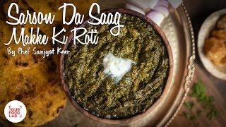 Sarso Da Saag Aur Makke Di Roti Recipe | Authentic Punjabi Sarson ka saag | Chef Sanjyot Keer