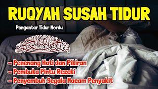 RUQYAH SUSAH TIDUR MALAM ATASI INSOMNIA KRONIS TANPA IKLAN