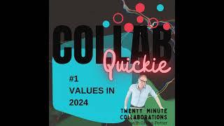 Collab Quickie 1 - Values in 2024 (short) #collaborationskills #selfawareness