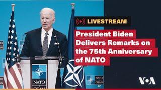  President Biden delivers remarks on the 75th anniversary of NATO | VOA News