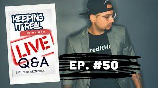 KEEPING IT REAL WITH CREDIT LIVE  | Q&A #50