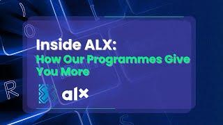 Inside ALX: How Our Programmes Give You More