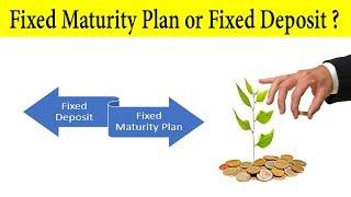 Fixed Maturity Plan Vs Fixed Deposit  FD FMP