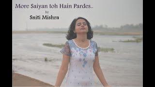 More Saiyan Toh Hain Pardes | Sniti Mishra | Ustad Nusrat Fateh Ali Khan | Sufi Old Classic| (Cover)