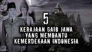 5 KERAJAAN GAIB YANG MEMBANTU KEMERDEKAAN INDONESIA