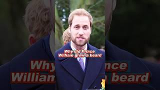 Why did Prince William grow a beard #william #kate #royal