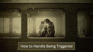 How to Handle Being Triggered: Traumatic Memories: PTSD Recovery | Stephanie M. Hutchins