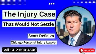 The Injury Case That WOULDN'T Settle | Chicago Injury Lawyer - [Call 312-500-4500]