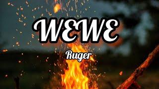 Ruger - WeWe (Lyrics)