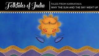 Folktales of India - Tales from Karnataka - Why the Sun and the sky went up!