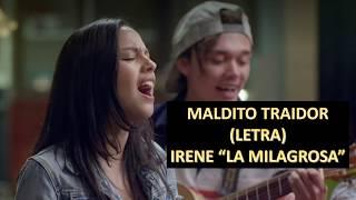 Maldito traidor - Irene La Milagrosa (Ana María Estupiñán) AMAR Y VIVIR Canción con letra