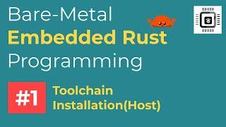Video #1: Bare-metal Embedded Rust Programming with STM32 | Tool chain installation(Host)