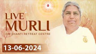 Live Murli 13-06-2024 by BK Asha Didi from Om Shanti Retreat Centre, Delhi-NCR